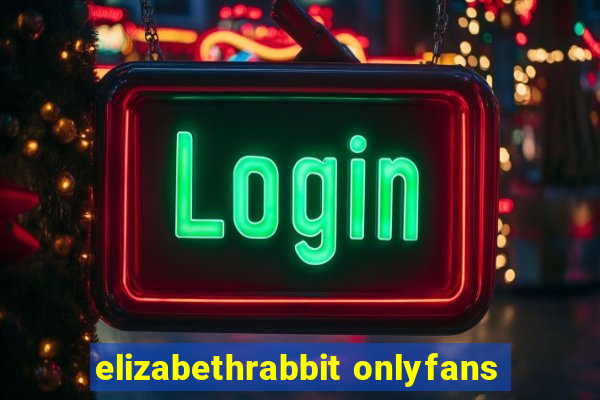 elizabethrabbit onlyfans